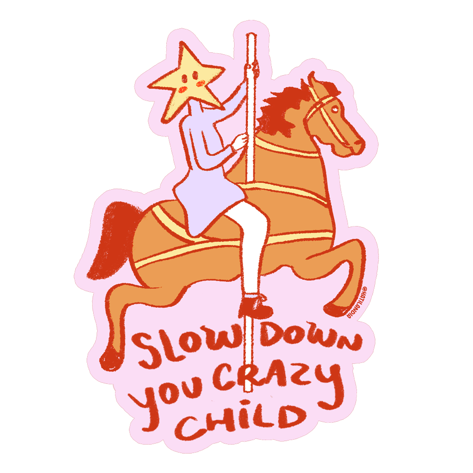 Adesivo - slow down you crazy child
